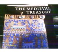 The Medieval Treasury. The Art of the Middle Ages in the Victoria and Albert Museum.
