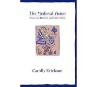 The Medieval Vision: Essays in History and Perception. Erickson 9780195019636<|