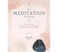 The Meditation Yearbook: 52 meditations for a year of mindfulness, connection and inner peace (Verbena Yearbooks)