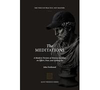 The Meditations: A Modern Version of Marcus Aurelius on Effort, Fear, and Letting Go (Quiet Presence Series)