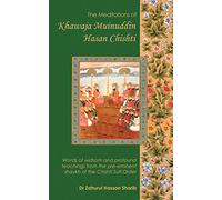 The Meditations of Khawaja Muinuddin Hasan Chishti