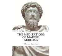 The Meditations Of Marcus Aurelius
