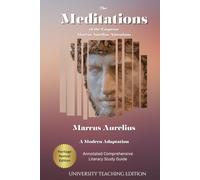 The Meditations of the Emperor Marcus Aurelius Antoninus: Annotated Comprehensive Literary Study Guide