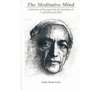 The Meditative Mind: A Selection of Passages from the Teachings of J. Krishnamurti: Study Book Series