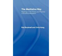 The Meditative Way: Readings in the Theory and Practice of Buddhist Meditation