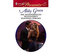 The Mediterranean Billionaire's Blackmail Bargain (Harlequin Presents: Bedded by... Blackmail)