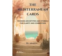 The Mediterranean Cards: Feminine Archetypes and Symbols for Clarity and Connection