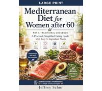 The Mediterranean Diet for Women After 60: NOT A TRADITIONAL COOKBOOK A Practical, Simplified Eating Guide with Easy 5-Ingredient Meals