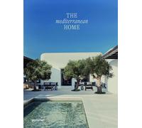 The Mediterranean Home: Residential Architecture and Interiors with a Southern T