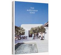 The Mediterranean Home: Residential Architecture and Interiors with a Southern