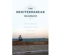 The Mediterranean Incarnate: Region Formation between Sicily and Tunisia since World War II