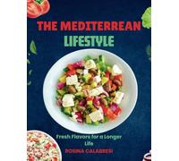 The Mediterranean Lifestyle: Fresh Flavours For a Longer Life