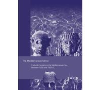 The Mediterranean Mirror: Cultural Contacts in the Mediterranean Sea between 1200 and 750 B.C.: 20 (RGZM/LEIZA - Tagungen)