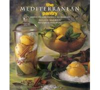 The Mediterranean Pantry: Creating and Using Condiments and Seasonings