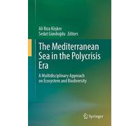 The Mediterranean Sea in the Polycrisis Era: A Multidisciplinary Approach on Ecosystem and Biodiversity