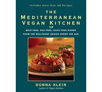 The Mediterranean Vegan Kitchen: Meat-Free, Egg-Free, Dairy-Free Dishes from the Healthiest Region Under the Sun