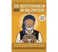 The Mediterranean Way: A 90-Day Plan to Eat the Way People Who Live Past 100 Actually Eat