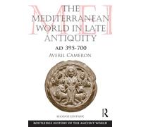 The Mediterranean World in Late Antiquity: AD 395-700 (The Routledge History of the Ancient World 2nd edition)