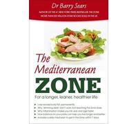 The Mediterranean Zone: For a Longer, Leaner, Healthier Life