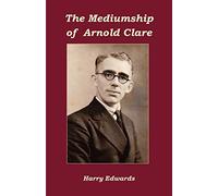 The Mediumship of Arnold Clare