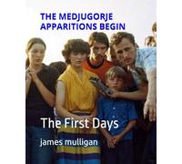 THE MEDJUGORJE APPARITIONS BEGIN: The First Days