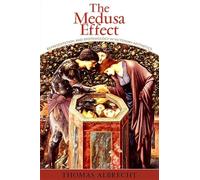 The Medusa Effect: Representation and Epistemology in Victorian Aesthetics (SUNY Series in Psychoanalysis and Culture)