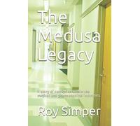 The Medusa Legacy: A story of corruption within the medical and pharmaceutical industries.