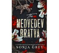 The Medvedev Bratva: A Dark Mafia Romance Trilogy Collection