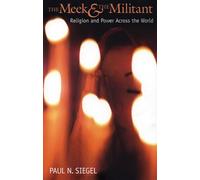 The Meek and the Militant: Religion and Power Across the World