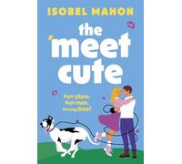 The Meet Cute: The must-read hilarious, heartwarming and uplifting debut Irish rom-com for 2026!