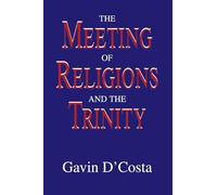 The Meeting of Religions and the Trinity (Faith Meets Faith)