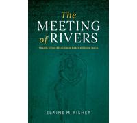 The Meeting of Rivers : Translating Religion in Early Modern India