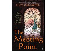The Meeting Point by Lucy Caldwell (2012-03-01)