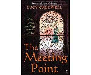 The Meeting Point by Lucy Caldwell (2012-03-01)