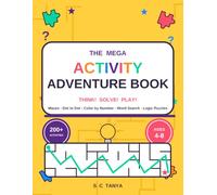 The Mega Activity Adventure Book for Kids Ages 4-8: 200+ Mazes, Dot to Dot, Color by Number, Word Search and Number Puzzles - A Jumbo Screen-Free Fun Workbook for Boys and Girls (Preschool to Grade 2)
