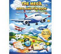 The Mega Airplane Fun Book!: Airplane Coloring & Activity Book with 50 Pages of Mazes, Connect the Dots, Word Games, Puzzles, Fun Facts and More for ... Series: Coloring & Activity Books for Kids)