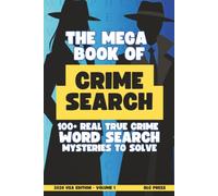 The Mega Book of Crime Search: 100+ True Crime Word Search Mystery Puzzles with Hidden Case Answers to Solve | USA Edition (Mixed Compact Puzzle Book Series)