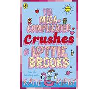 The Mega-Complicated Crushes of Lottie Brooks: The third hilarious diary in the bestselling series: 3