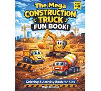 The Mega Construction Truck Fun Book!: Construction Truck Coloring & Activity Book with Mazes, Connect the Dots, Word Search, Puzzles and Fun Facts ... Series: Coloring & Activity Books for Kids)