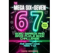 The Mega Six Seven Word Search and Maze Puzzle Book Challenge : Viral 6-7 Activity Book for Smart Kids Ages 7-12: Beat All 4 Levels! (Tweens, Teens, Boys & Girls)