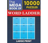 The Mega Word Ladder Puzzles Book: 10,000 Puzzles, Large Variety of Topics for Brain Training and Relaxation (The Mega Puzzle Collection)