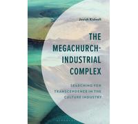 The Megachurch-Industrial Complex : Searching for Transcendence in the Culture Industry