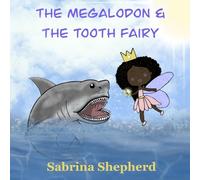 The Megalodon & the Tooth Fairy (The Tooth Fairy Trilogy)