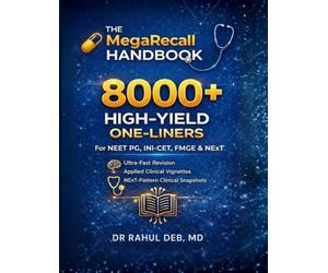 The MegaRecall Handbook: 8000+ High-Yield Rapid Revision One-Liners: For NEET PG, INI-CET, FMGE & NExT | Ultra-Fast Clinical Recall for Medical Entrance Exams