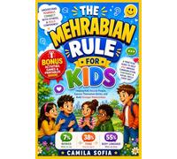 The Mehrabian Rule for Kids: Helping Kids Understand Body Language, Build Emotional Confidence, Read Social Signals, and Communicate Clearly in Real-Life Situations