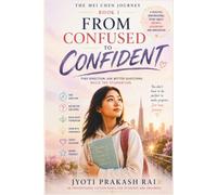 THE MEI CHEN JOURNEY: BOOK1 FROM CONFUSED TO CONFIDENT: 1