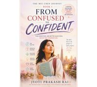 THE MEI CHEN JOURNEY: BOOK1 FROM CONFUSED TO CONFIDENT