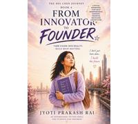 THE MEI CHEN JOURNEY: BOOK4 FROM INNOVATOR TO FOUNDER: 4