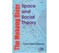 The Mekong River: Space and Social Theory