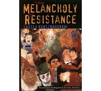 The Melanchology of Resistance - Paperback NEW Krasznahorkai, 2013-09-20